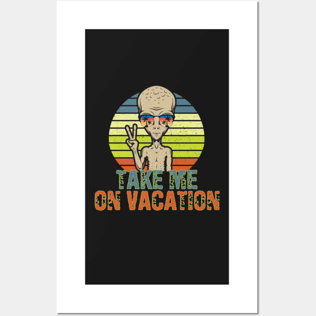 Take Me On Vacation Alien Wall Art by funhousejen